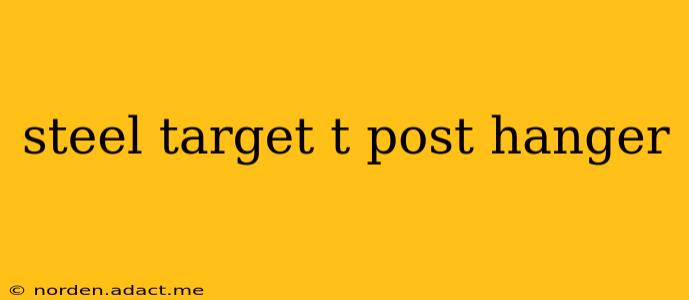 steel target t post hanger