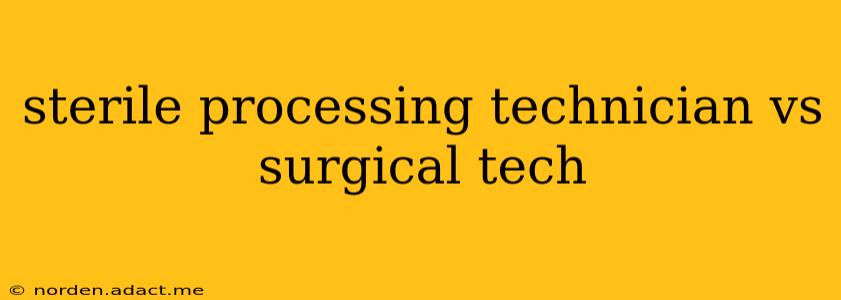 sterile processing technician vs surgical tech