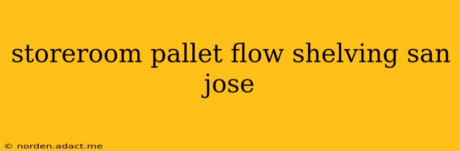 storeroom pallet flow shelving san jose