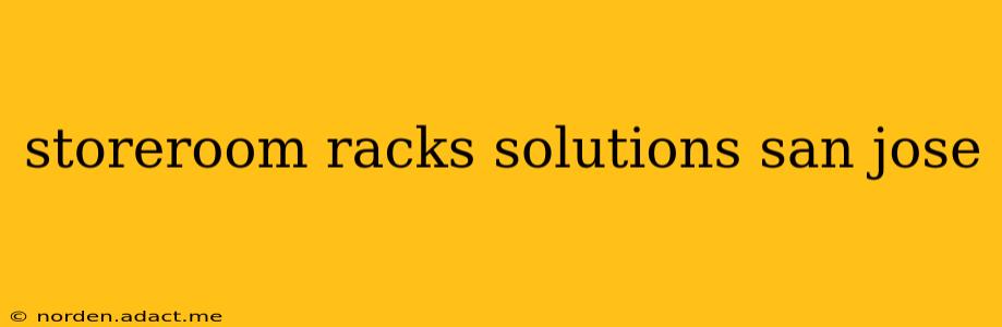 storeroom racks solutions san jose