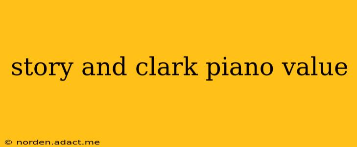 story and clark piano value