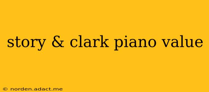 story & clark piano value