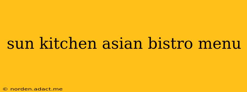 sun kitchen asian bistro menu