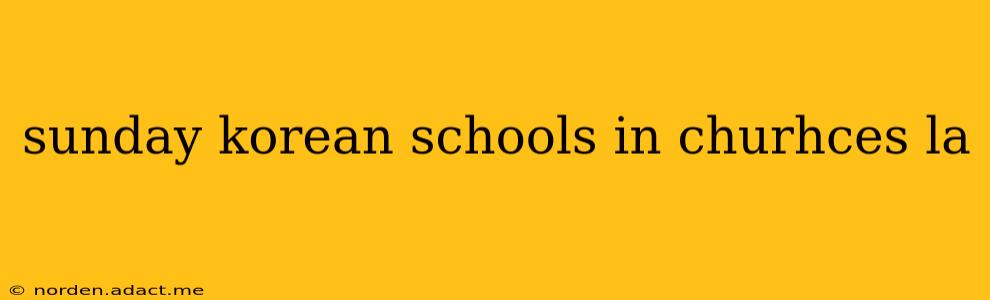 sunday korean schools in churhces la