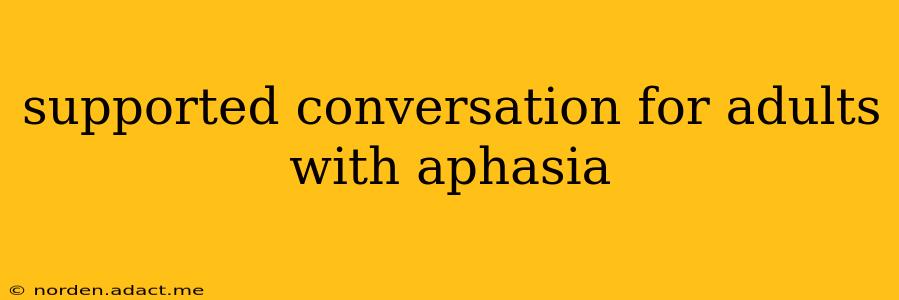 supported conversation for adults with aphasia