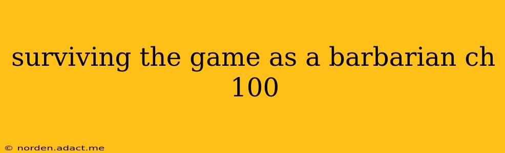 surviving the game as a barbarian ch 100