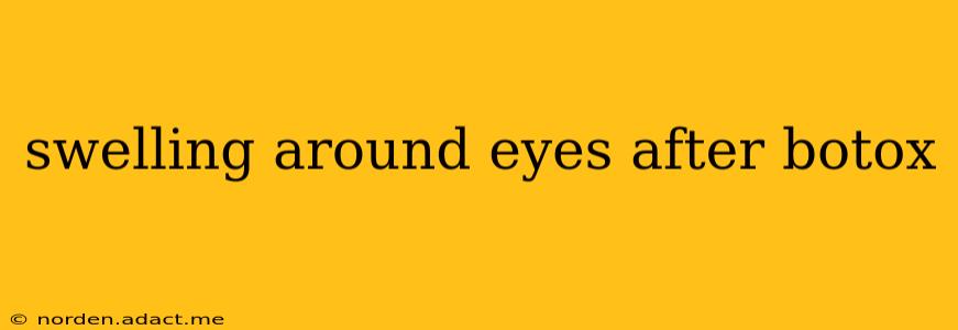swelling around eyes after botox