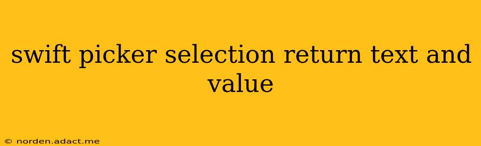 swift picker selection return text and value