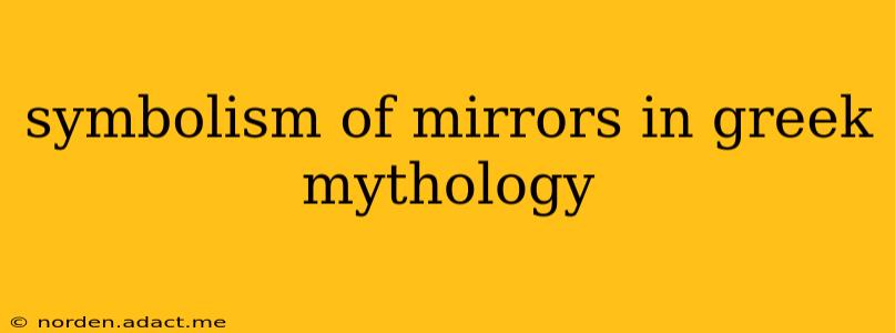 symbolism of mirrors in greek mythology