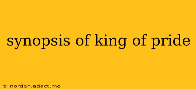 synopsis of king of pride