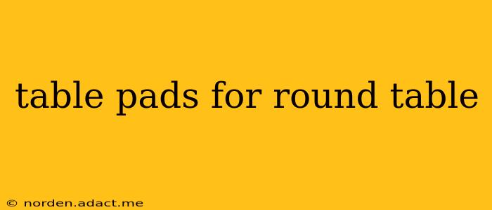 table pads for round table