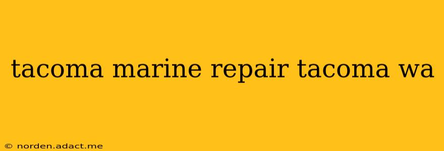 tacoma marine repair tacoma wa