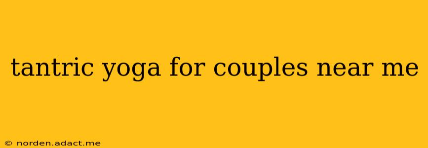tantric yoga for couples near me