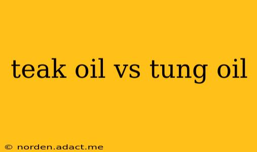 teak oil vs tung oil