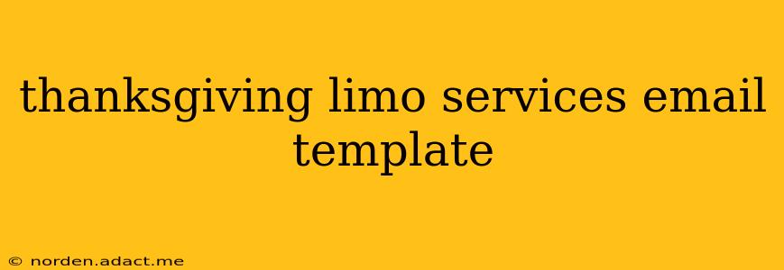 thanksgiving limo services email template