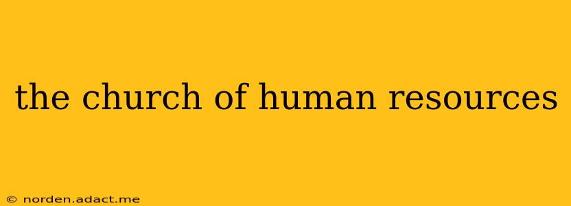the church of human resources