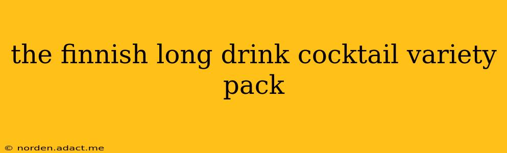 the finnish long drink cocktail variety pack