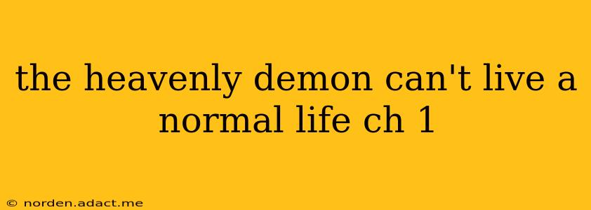the heavenly demon can't live a normal life ch 1