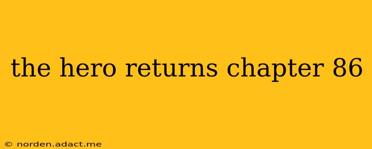 the hero returns chapter 86