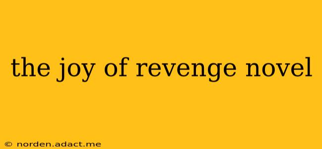 the joy of revenge novel
