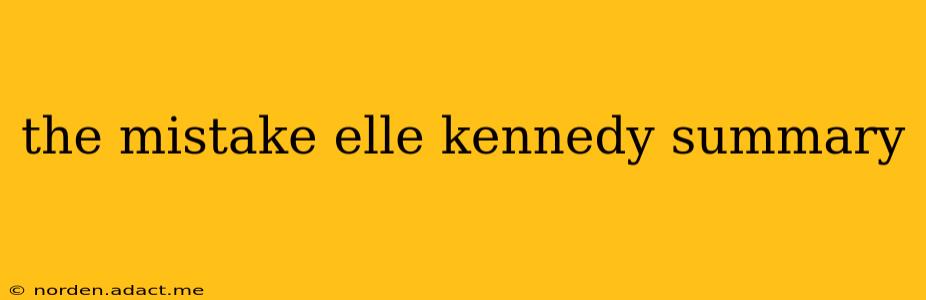 the mistake elle kennedy summary