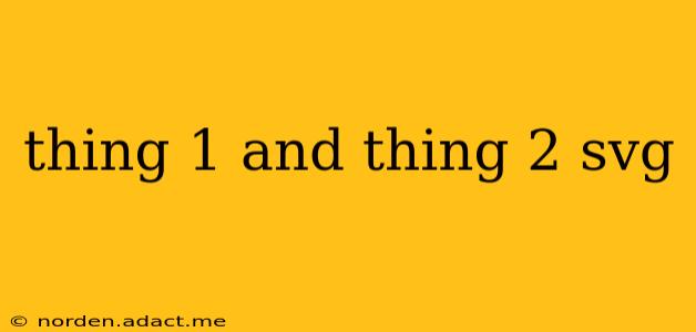 thing 1 and thing 2 svg