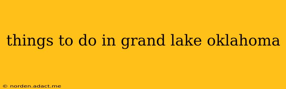 things to do in grand lake oklahoma