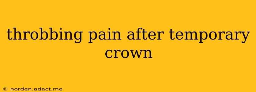 throbbing pain after temporary crown