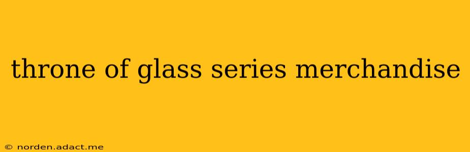 throne of glass series merchandise