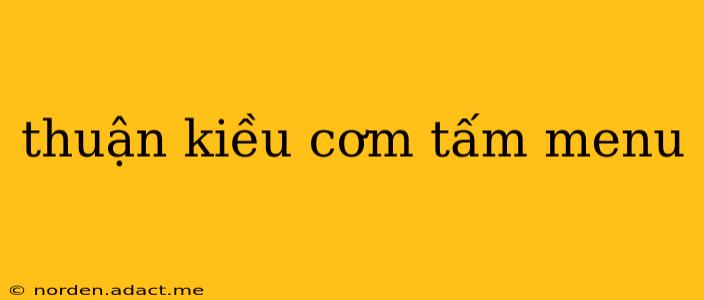 thuận kiều cơm tấm menu