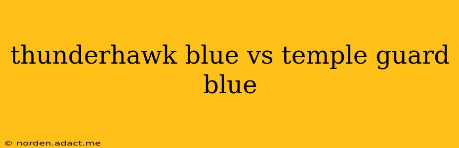 thunderhawk blue vs temple guard blue