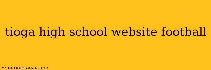 tioga high school website football