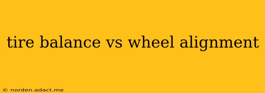 tire balance vs wheel alignment