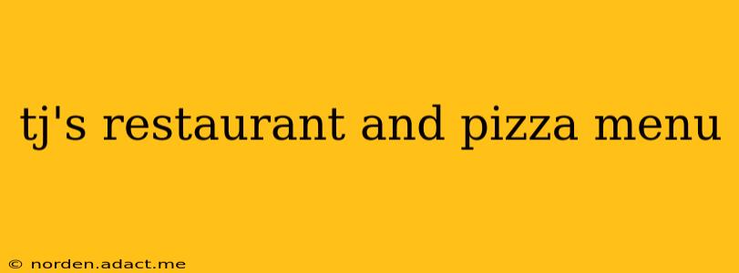 tj's restaurant and pizza menu