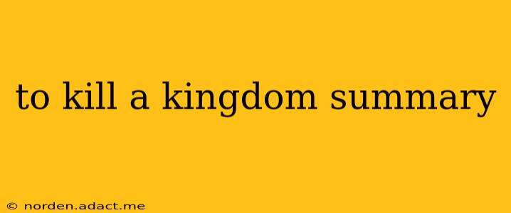 to kill a kingdom summary