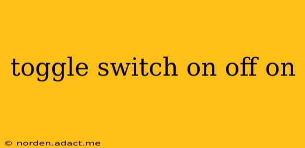 toggle switch on off on