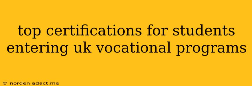 top certifications for students entering uk vocational programs