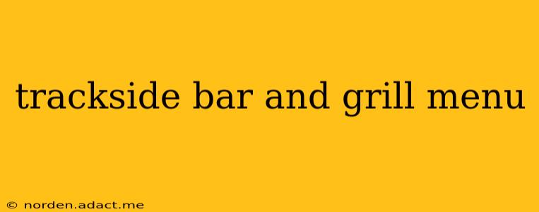 trackside bar and grill menu