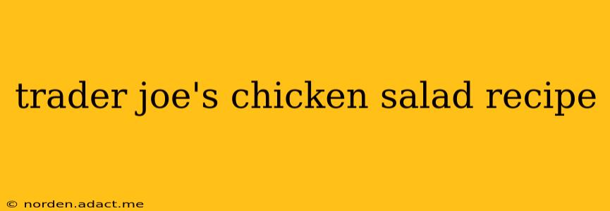 trader joe's chicken salad recipe