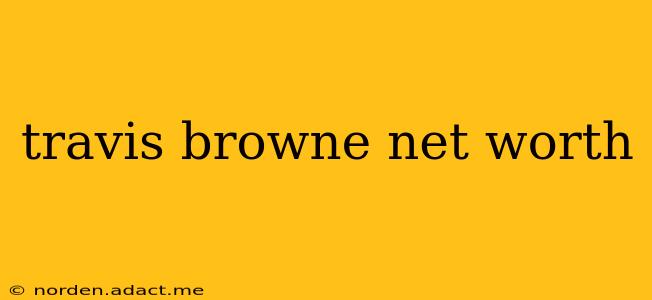 travis browne net worth