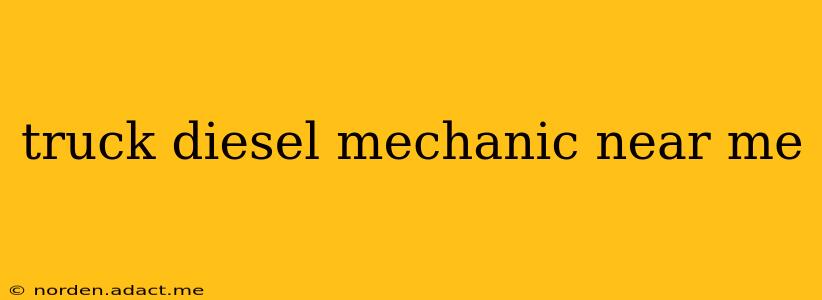 truck diesel mechanic near me