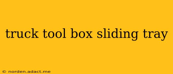 truck tool box sliding tray