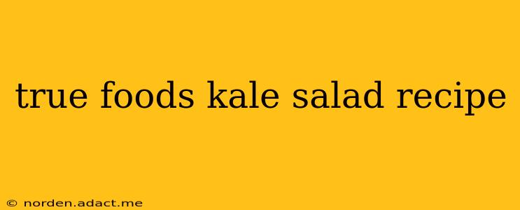 true foods kale salad recipe
