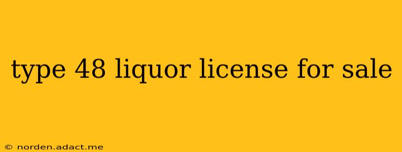type 48 liquor license for sale