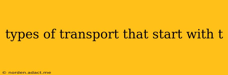 types of transport that start with t