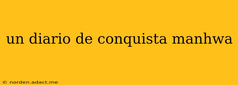 un diario de conquista manhwa