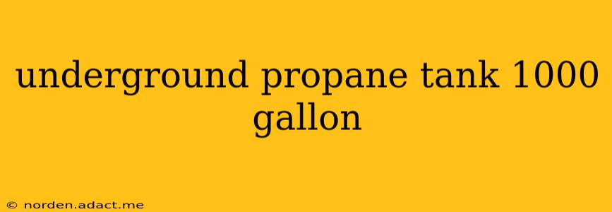 underground propane tank 1000 gallon