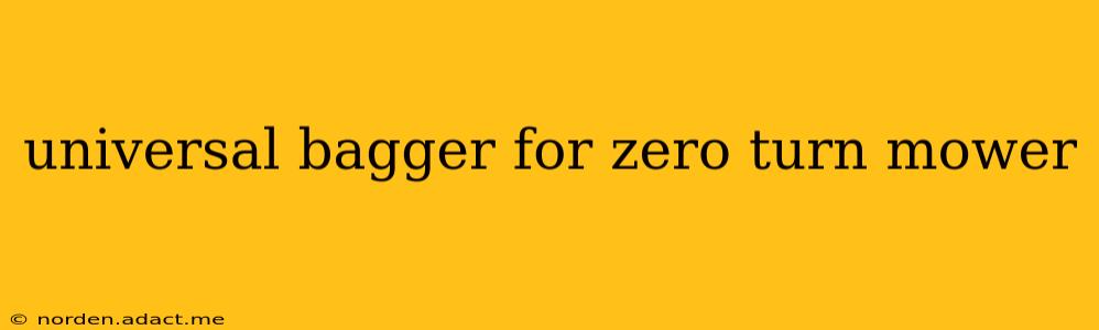 universal bagger for zero turn mower