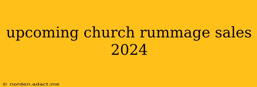 upcoming church rummage sales 2024