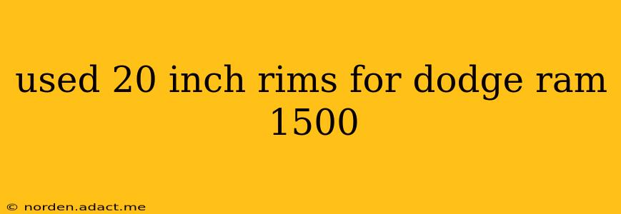 used 20 inch rims for dodge ram 1500
